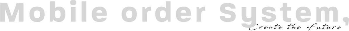 Mobile order System